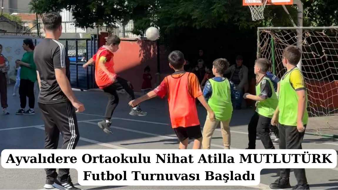 Nihat Atilla MUTLUTÜRK Futbol Turnuvası Başladı