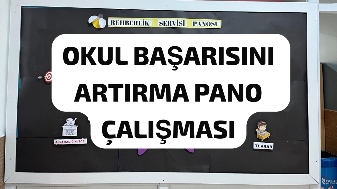 OKUL BAŞARISINI ARTIRMA PANO ÇALIŞMASI